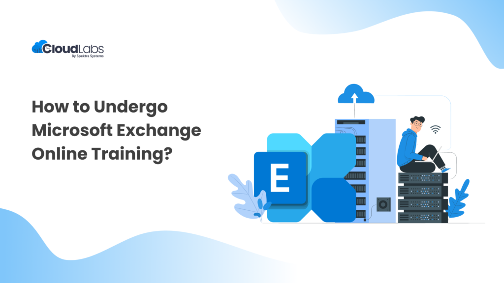 How to Undergo Microsoft Exchange Online Training?